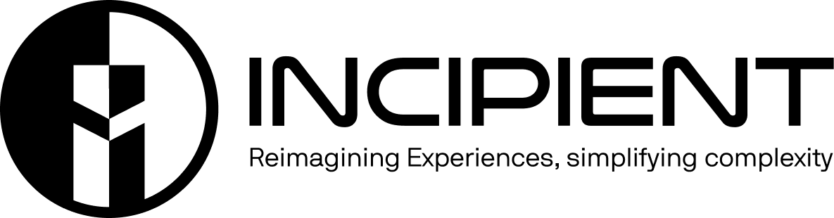Incipient Corp — Reimagining Experiences, simplifying complexity