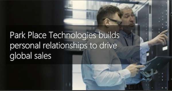 Customer Story: Park Place Technologies builds personal relationships to drive global sales